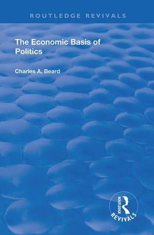 The Economic Basis of Politics de Charles Beard