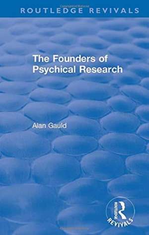 The Founders of Psychical Research de Alan Gauld