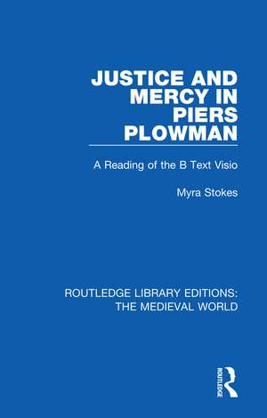 Justice and Mercy in Piers Plowman: A Reading of the B Text Visio de Myra Stokes