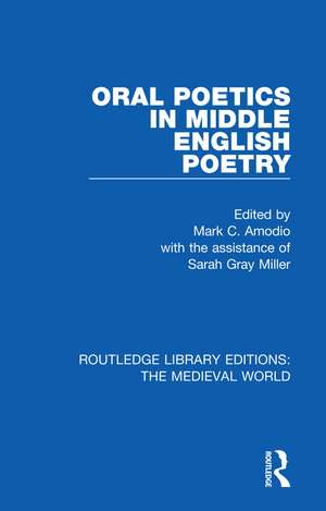 Oral Poetics in Middle English Poetry de Mark C. Amodio