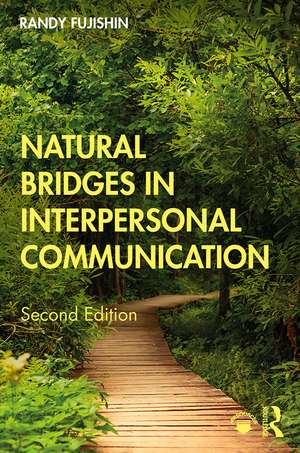 Natural Bridges in Interpersonal Communication de Randy Fujishin