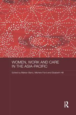 Women, Work and Care in the Asia-Pacific de Marian Baird