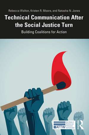 Technical Communication After the Social Justice Turn: Building Coalitions for Action de Rebecca Walton