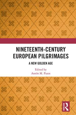 Nineteenth-Century European Pilgrimages: A New Golden Age de Antón M. Pazos