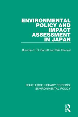 Environmental Policy and Impact Assessment in Japan de Brendan F. D. Barrett