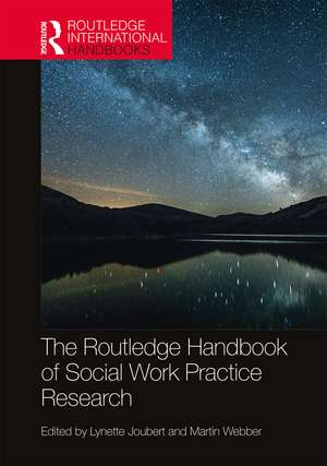 The Routledge Handbook of Social Work Practice Research de Lynette Joubert