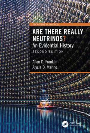 Are There Really Neutrinos?: An Evidential History de Allan D. Franklin