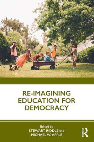 Re-imagining Education for Democracy de Stewart Riddle