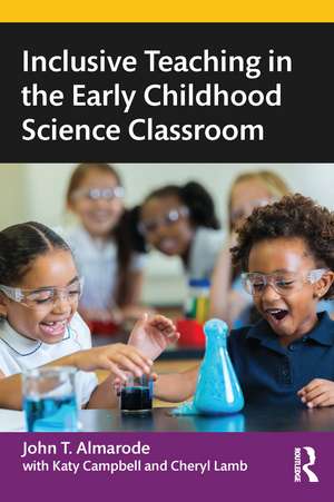 Inclusive Teaching in the Early Childhood Science Classroom de John T. Almarode