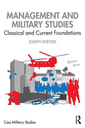 Management and Military Studies: Classical and Current Foundations de Joseph Soeters