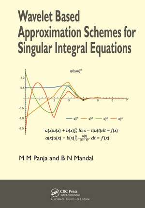 Wavelet Based Approximation Schemes for Singular Integral Equations de Madan Mohan Panja