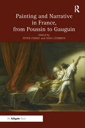 Painting and Narrative in France, from Poussin to Gauguin de Peter Cooke