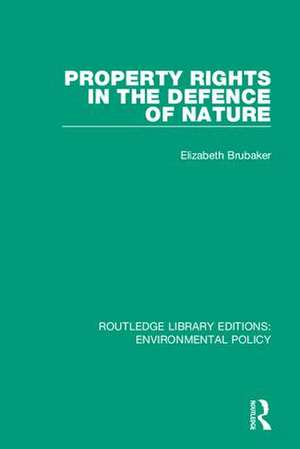 Property Rights in the Defence of Nature de Elizabeth Brubaker