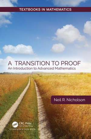 A Transition to Proof: An Introduction to Advanced Mathematics de Neil R. Nicholson