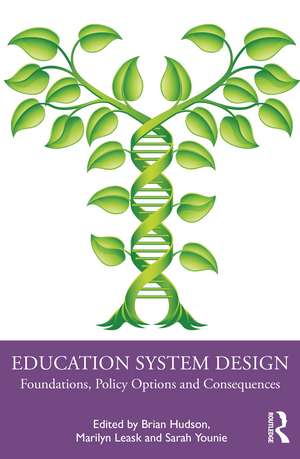 Education System Design: Foundations, Policy Options and Consequences de Brian Hudson