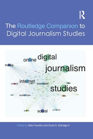 The Routledge Companion to Digital Journalism Studies de Scott A. Eldridge II