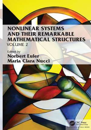 Nonlinear Systems and Their Remarkable Mathematical Structures: Volume 2 de Norbert Euler