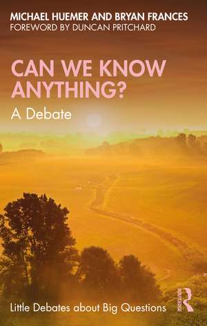 Can We Know Anything?: A Debate de Bryan Frances