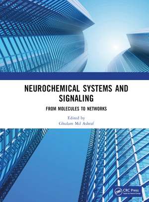 Neurochemical Systems and Signaling: From Molecules to Networks de Ghulam Md Ashraf