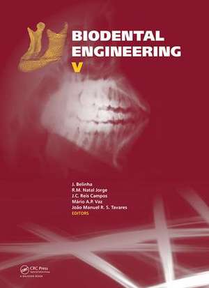 Biodental Engineering V: Proceedings of the 5th International Conference on Biodental Engineering (BIODENTAL 2018), June 22-23, 2018, Porto, Portugal de Jorge Belinha