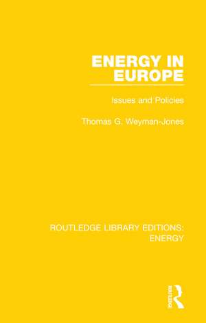 Energy in Europe: Issues and Policies de Thomas G. Weyman-Jones