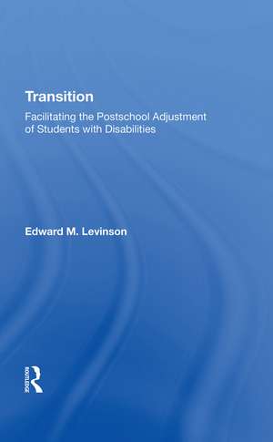 Transition: Facilitating The Postschool Adjustment Of Students With Disabilities de Edward Levinson