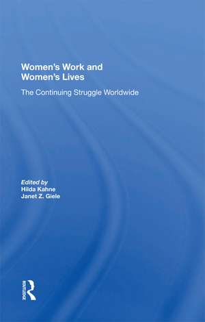 Women's Work And Women's Lives: The Continuing Struggle Worldwide de Hilda Kahne