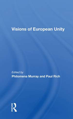 Visions Of European Unity de Philomena Murray