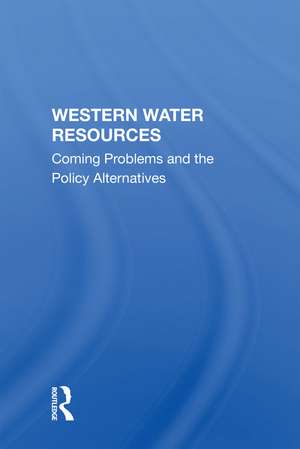 Western Water Resources: Coming Problems And The Policy Alternatives de K Boulding