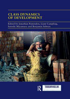 Class Dynamics of Development de Jonathan Pattenden