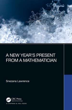 A New Year’s Present from a Mathematician de Snezana Lawrence