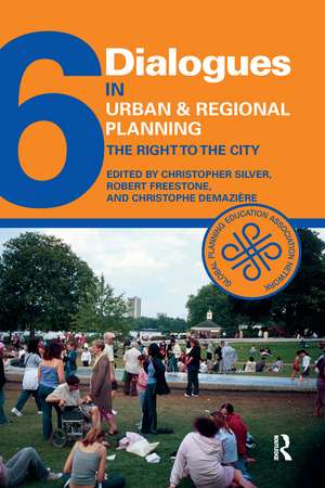 Dialogues in Urban and Regional Planning 6: The Right to the City de Christopher Silver