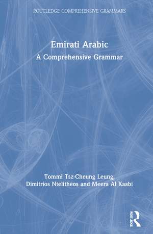 Emirati Arabic: A Comprehensive Grammar de Tommi Tsz-Cheung Leung