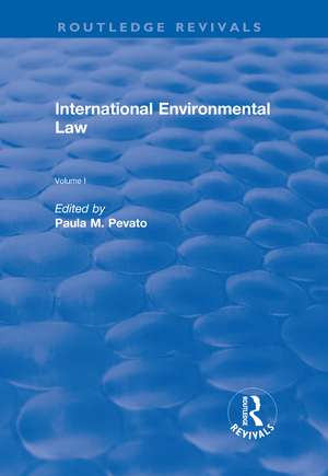 International Environmental Law, Volumes I and II de Paula M. Pevato