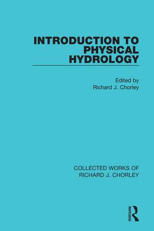 Introduction to Physical Hydrology de Richard J. Chorley