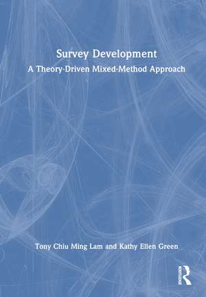 Survey Development: A Theory-Driven Mixed-Method Approach de Tony Chiu Ming Lam