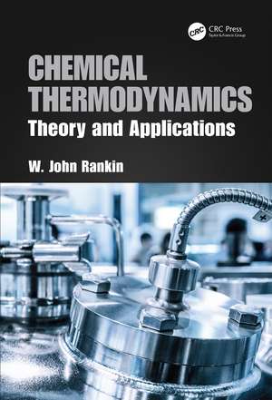 Chemical Thermodynamics: Theory and Applications de W.J. Rankin