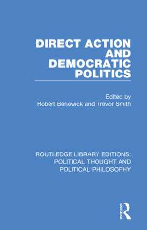 Direct Action and Democratic Politics de Robert Benewick