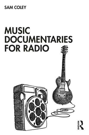 Music Documentaries for Radio de Sam Coley