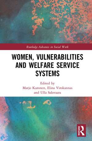 Women, Vulnerabilities and Welfare Service Systems de Marjo Kuronen