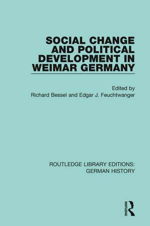 Social Change and Political Development in Weimar Germany de Richard Bessel