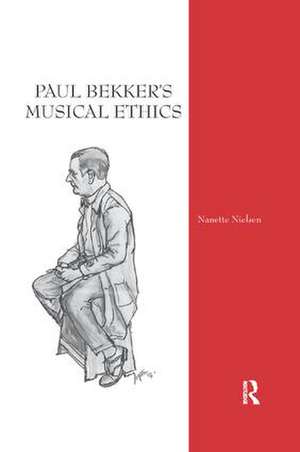 Paul Bekker's Musical Ethics de Nanette Nielsen