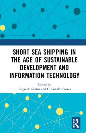 Short Sea Shipping in the Age of Sustainable Development and Information Technology de Tiago A. Santos