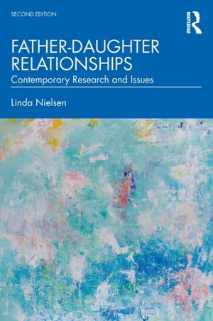 Father-Daughter Relationships: Contemporary Research and Issues de Linda Nielsen