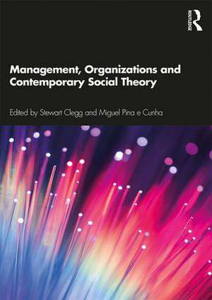 Management, Organizations and Contemporary Social Theory de Stewart Clegg