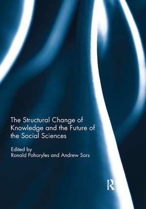 The Structural Change of Knowledge and the Future of the Social Sciences de Ronald Pohoryles