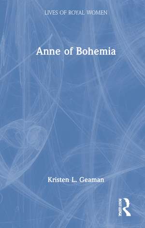 Anne of Bohemia de Kristen L. Geaman