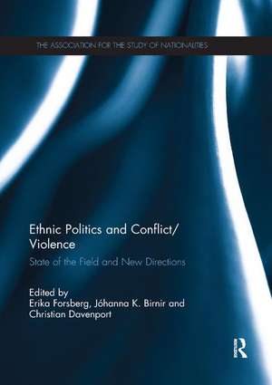 Ethnic Politics and Conflict/Violence: State of the Field and New Directions de Erika Forsberg