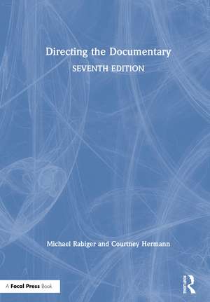 Directing the Documentary de Michael Rabiger