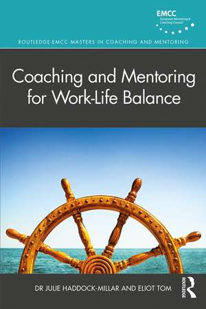 Coaching and Mentoring for Work-Life Balance de Julie Haddock-Millar